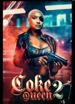 Watch Coke Queen 2 Moviesjoy