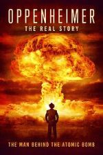 Watch Oppenheimer: The Real Story Moviesjoy