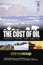 Watch The Cost of Oil: Voices from the Arctic Moviesjoy
