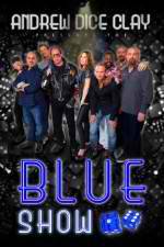 Watch Andrew Dice Clay Presents the Blue Show Moviesjoy