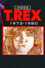 Watch Inside T. Rex: 1973-1980 Moviesjoy