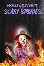Watch Worth Each Penny presents: Scary Stories Moviesjoy