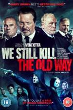 Watch We Still Kill the Old Way Moviesjoy