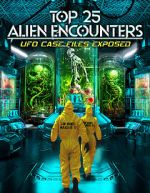 Watch Top 25 Alien Encounters: UFO Case Files Exposed Moviesjoy