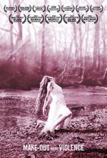 Watch Make-Out with Violence Moviesjoy