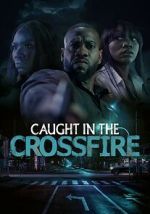 Watch Caught in the Crossfire Moviesjoy
