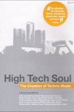 Watch High Tech Soul The Creation of Techno Music Moviesjoy