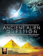 Watch Ancient Alien Question: From UFOs to Extraterrestrial Visitations Moviesjoy