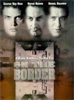 Watch On the Border Moviesjoy
