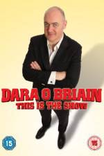 Watch Dara O Briain - This Is the Show (Live) Moviesjoy
