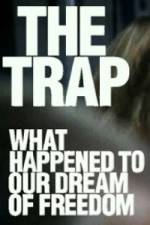 Watch The Trap What Happened to Our Dream of Freedom Moviesjoy