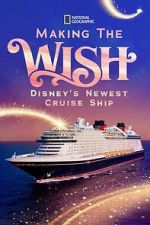 Watch Making The Disney Wish: Disney’s Newest Cruise Ship Moviesjoy