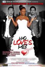 Watch Who Loves Me Moviesjoy