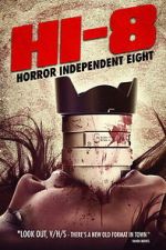 Watch Hi-8 (Horror Independent 8) Moviesjoy