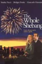 Watch The Whole Shebang Moviesjoy