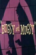 Watch Bugsy and Mugsy Moviesjoy