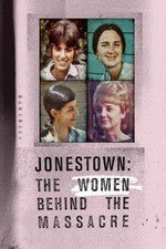 Watch Jonestown: The Women Behind the Massacre Moviesjoy