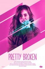 Watch Pretty Broken Moviesjoy