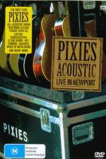 Watch Pixies  Acoustic Live in Newport Moviesjoy