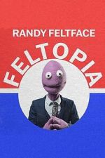 Watch Randy Feltface: Feltopia Moviesjoy