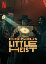 Watch Big Nunu\'s Little Heist Moviesjoy