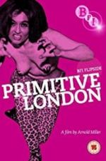 Watch Primitive London Moviesjoy