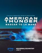 Watch American Thunder: NASCAR to Le Mans Moviesjoy