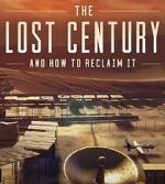 Watch The Lost Century: And How to Reclaim It Moviesjoy