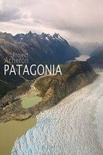 Watch Project Acheron: Patagonia Moviesjoy