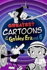 Watch Greatest Cartoons of the Golden Era Vol. 6 Moviesjoy