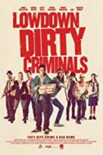Watch Lowdown Dirty Criminals Moviesjoy