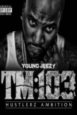Watch Young Jeezy A Hustlerz Ambition Moviesjoy