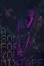 Watch A Song for Your Mixtape Moviesjoy