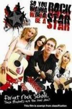Watch So You Wanna Be A Rock Star Moviesjoy