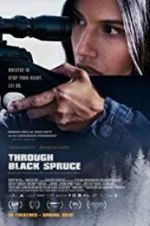 Watch Through Black Spruce Moviesjoy