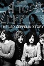 Watch A to Zeppelin: The Led Zeppelin Story Moviesjoy