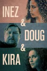 Watch Inez & Doug & Kira Moviesjoy