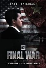 Watch The Final War: The 100 Year Plot to Defeat America Moviesjoy