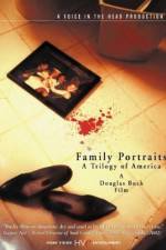 Watch Family Portraits A Trilogy of America Moviesjoy
