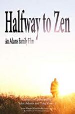 Watch Halfway to Zen Moviesjoy