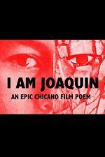 Watch I Am Joaquin Moviesjoy