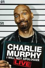 Watch Charlie Murphy I Will Not Apologize Moviesjoy
