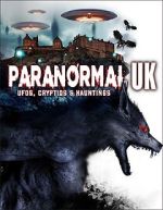Watch Paranormal UK: UFOs, Cryptids & Hauntings Moviesjoy