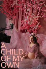Watch A Child of My Own Moviesjoy