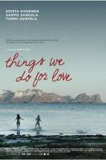 Watch Things We Do for Love Moviesjoy
