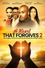 Watch A Heart That Forgives 2: The Battle Within Moviesjoy