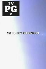 Watch Whiskey Business Moviesjoy