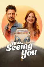 Watch I\'ll Be Seeing You Moviesjoy