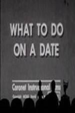 Watch What to Do on a Date Moviesjoy