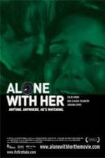 Watch Alone with Her Moviesjoy
